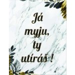 Kuchyňská utěrka s potiskem Já myju ty utíráš 2