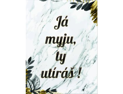 Kuchyňská utěrka s potiskem Já myju ty utíráš 2