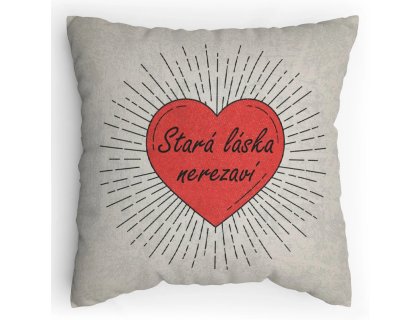 Polštářek s potiskem Stará láska nerezaví