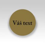 Tištěný štítek kruh 50mm zlatý s černým textem